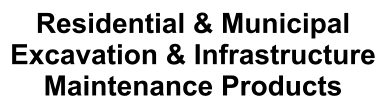Residential & Municipal Excavation & Infrastructure Maintenance Products